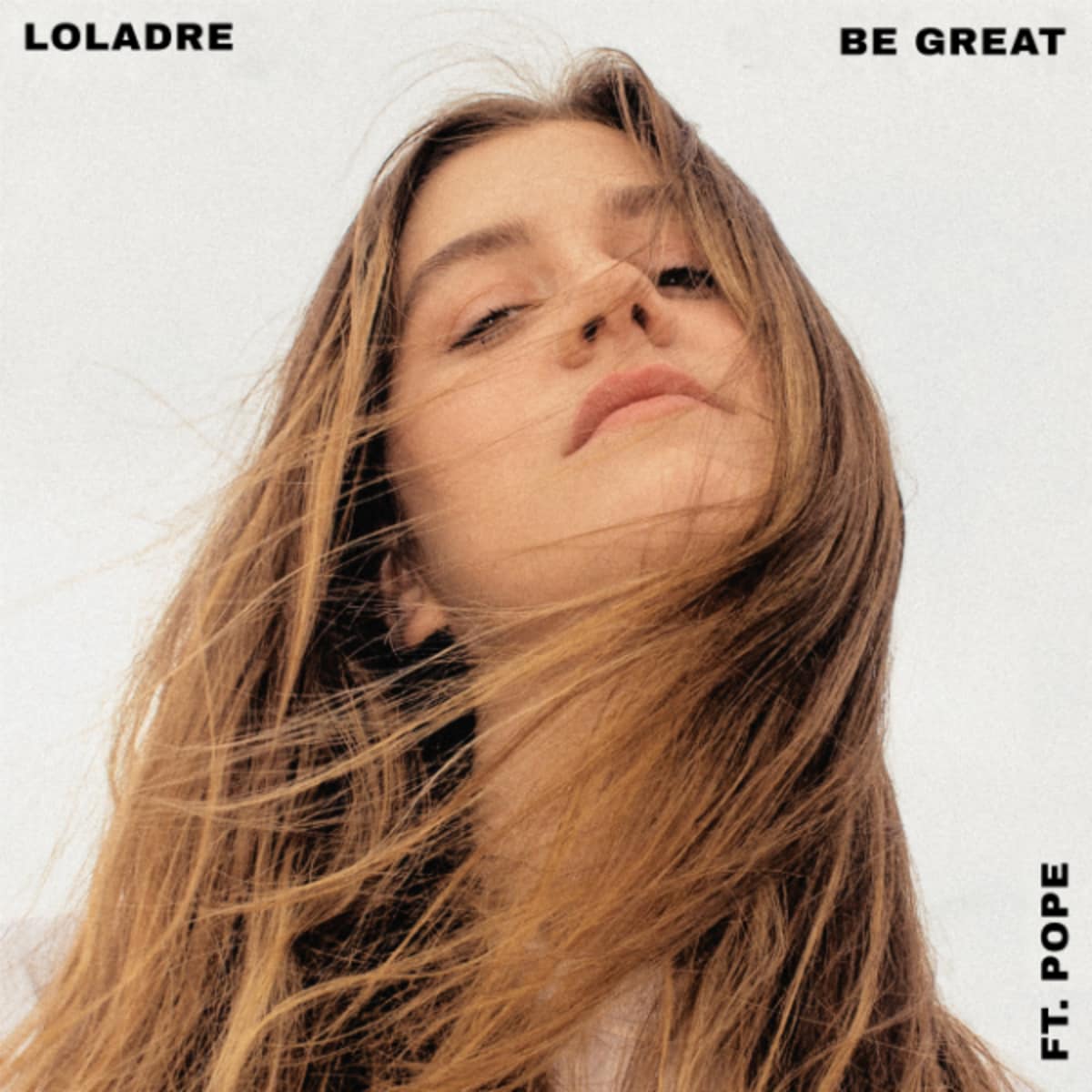 Listen: Loladre – Be Great (Featuring Pope)