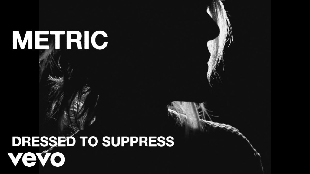 Watch: Metric – Dressed To&nbsp;Suppress