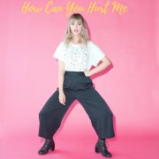 HowCanYouHurtMe-Artwork